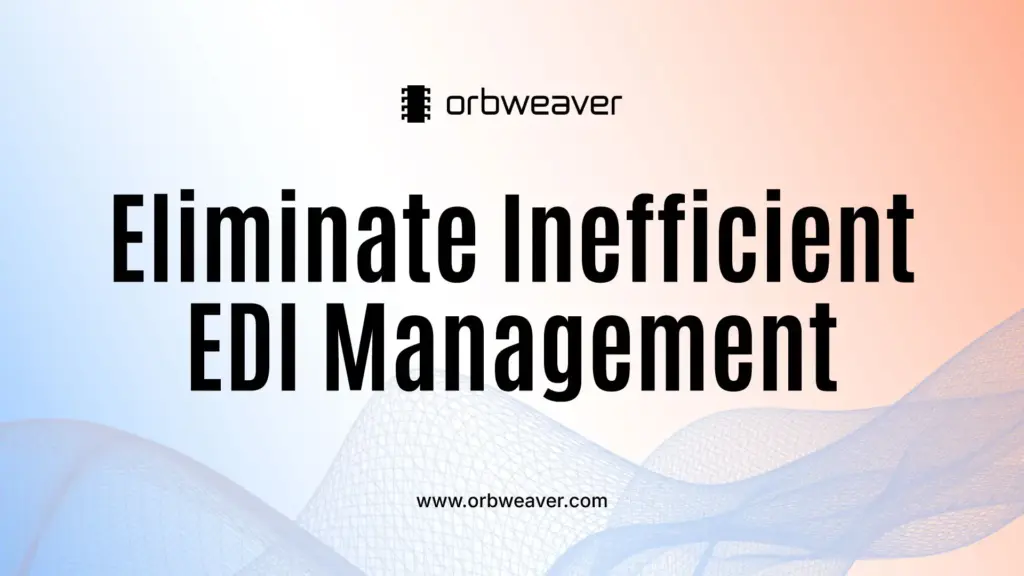 OW-Eliminate-Inefficient-EDI-Management