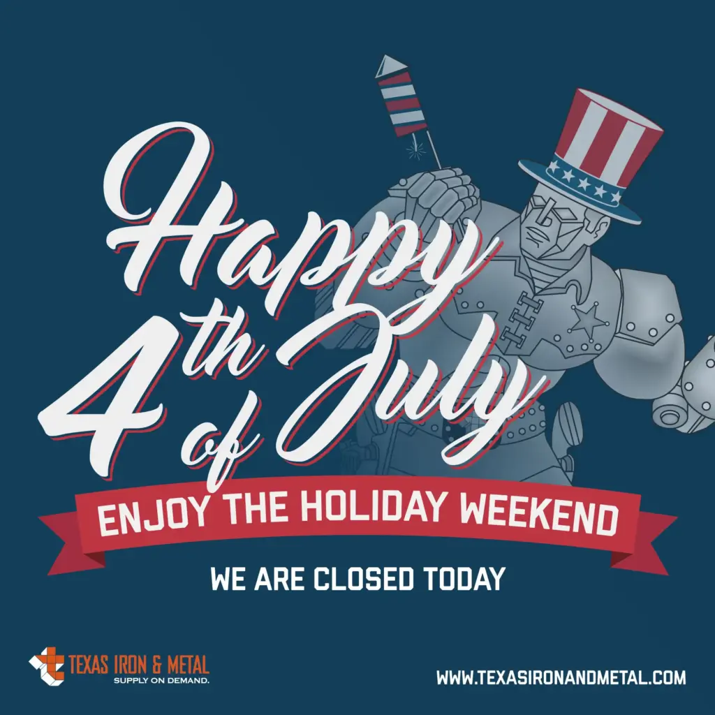 TIM 4th of July A graphic design depicts the messages: Happy Fourth Of July - We're Closed message for Texas Iron & Metal.